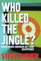 Who Killed the Jingle? How a Unique American Art Form Disappeared артикул 4810b.