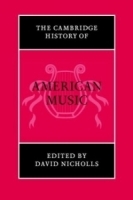 The Cambridge History of American Music (The Cambridge History of Music) артикул 4814b.