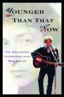 Younger Than That Now: The Collected Interviews with Bob Dylan артикул 4921b.