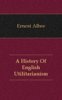 A History Of English Utilitarianism артикул 4813b.