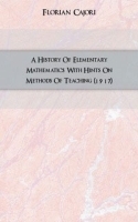 A History Of Elementary Mathematics With Hints On Methods Of Teaching артикул 4817b.