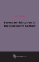 Secondary Education In The Nineteenth Century артикул 4876b.